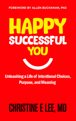 Happy Successful You Cover by Christine E Lee, MD